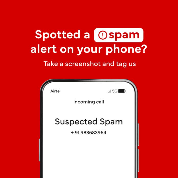 ਹੁਣ Spam Calls ਅਤੇ SMS ਨਹੀਂ ਕਰਨਗੇ ਤੰਗ, Airtel ਗਾਹਕਾਂ ਲਈ ਲੈਕੇ ਆਇਆ ਨਵਾਂ ਫੀਚਰ